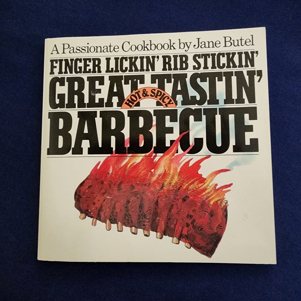 Finger Lickin' Rib Stickin' Barbecue Cookbook